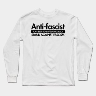 Anti-Fascist - Vote Blue to Save Democracy Long Sleeve T-Shirt